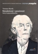 Niezależność i powinność Szkice krytycznoliterackie T. Burek