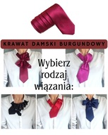 Twój damski krawat kolor burgundowy - do wyboru 5 rodzajów wiązania