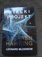 Stephen Hawking, Leonard Mlodinow - Wielki Projekt