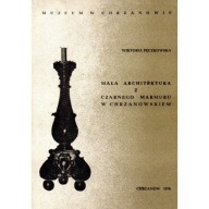 Mała architektura z czarnego marmuru w Chrzanowskiem
