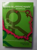 Kobiety na "zielonej wyspie". Kryzys w Polsce z perspektywy gender