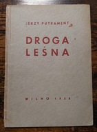 Droga leśna, Jerzy Putrament, 1938 [AUTOGRAF]