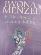 Nie chodź ciemną doliną Iwona Menzel