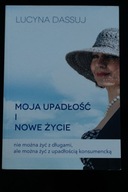 Moja upadłość i nowe życie Lucyna Dassuj