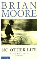 Brian Moore NO OTHER LIFE