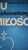 A. Bazielich ku doskonalszej miłości 1986