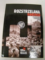Rozstrzelana nadzieja Poznański czerwiec 1956