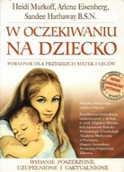 W OCZEKIWANIU na DZIECKO Heidi MURKOFF, Arlene EISENBERG, Sandee HATHAWAY