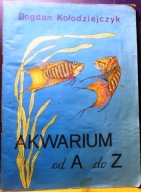 AKWARIUM od A do Z, Bogdan KOŁODZIEJCZYK [Rzeszów 1987]