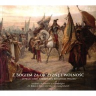 Franciszek II Rakoczy a Polska WĘGRY Z Bogiem za ojczyznę i wolność