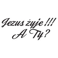 Naklejka Chrześcijańska Jezus żyje!!! A Ty? bez tła Religia Kościół