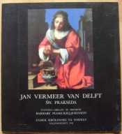 JAN VERMEER VAN DELFT -ŚW.PRAKSEDA -wystawa obrazu