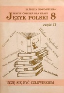 Uczę się być człowiekiem Język polski zeszyt ćwiczeń dla kl. 8 Nowosielska