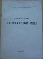 RYSZARD DE LATOUR -Z RÓŻNYCH DZIEDZIN SZTUKI