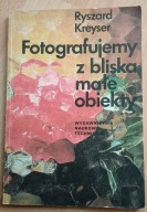 Fotografujemy z bliska małe obiekty Ryszard. Kreyser