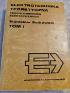 Elektrotechnika teoretyczna TEORIA OBWODÓW ELEKTRYCZNYCH TOM 1 T.BOLKOWSKI
