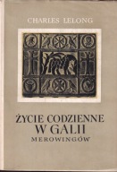Życie codzienne w Galii Merowingów ; jak nowa
