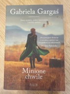 Minione chwile - Gabriela Gargaś - Dębe Wielkie