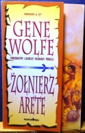 Żołnierz z ARETE, Gene WOLFE, przełożył Marek MICHOWSKI [Gdańsk 1992]