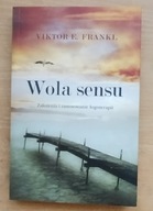 Wola sensu. Założenia i zastosowanie logoterapii V.E. Frank