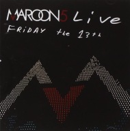 Maroon 5-Live Friday The 13th/Universal