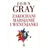 Zakochani Marsjanie i Wenusjanki John Gray ksiazka