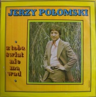 Jerzy Połomski – Z Tobą Świat Nie Ma Wad