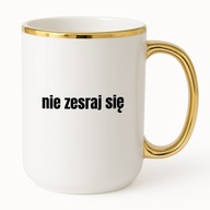 KUBEK ELEGANT 425ml NIE ZESRAJ SIĘ pomysł na prezent do pracy