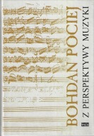 Z PERSPEKTYWY MUZYKI WYBÓR SZKICÓW Bohdan Pociej