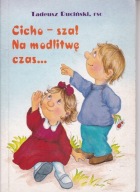 Cicho sza na modlitwę czas Brat Tadeusz Ruciński