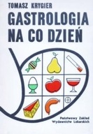 GASTROLOGIA na CO DZIEŃ Tomasz KRYGIER