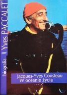 W oceanie życia, Biografia Jacques-Yves Cousteau - Yves Paccalet