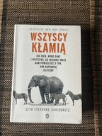 Wszyscy kłamią. Big data, nowe dane i Internet Seth Stephens-Davidowitz