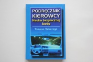 Podręcznik kierowcy Nauka bezpiecznej jazdy Tomasz Talarczyk bdb real foto