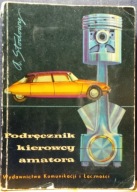 Podręcznik kierowcy amatora, Adam SŁODOWY [WKiŁ, Warszawa 1962]