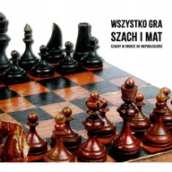 Wszystko gra Szach i mat Szachy w drodze do niepodległości