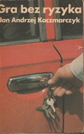 Jan Andrzej Kaczmarczyk Gra bez ryzyka