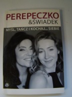 Myśl, tańcz i kochaj siebie Agnieszka Perepeczko, Lena Świadek