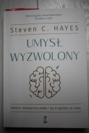 Umysł wyzwolony Steven C. Hayes