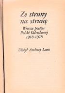 Ze struny na strunę. Wiersze poetów Polski Odrodzonej 1918-1978 A. Lam