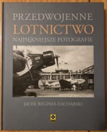 Przedwojenne lotnictwo - Najpiękniejsze fotografie, Jacek Reginia-Zacharski