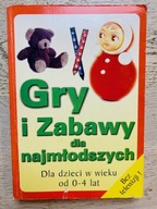 Ann Donelly Gry i zabawy dla najmłodszych dla dzieci w wieku od 0-4 lat