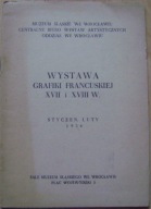 WYSTAWA GRAFIKI FRANCUSKIEJ XVII I XVIII W. -KATALOG WYSTAWY