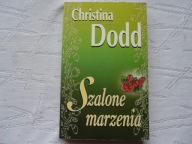 SZALONE MARZENIA Christina Dodd Romans historyczny