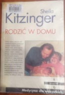Rodzić w domu KITZINGER Sheila Medycyna dla wszystkich PWN Springer