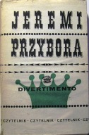 PRZYBORA, Jeremi - DIVERTIMENTO [Czytelnik 1980]