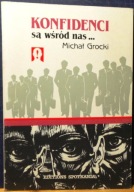 Konfidenci są wśród nas..., Michał GROCKI [Editions SPOTKANIA 1992]