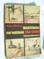 MAJSTERKOWANIE NARZĘDZIAMI EMA-COMBI - SŁODOWY