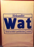Świat na haku i pod kluczem. Eseje, Aleksander WAT [CZYTELNIK 1991]