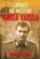 Zamach na Muzeum Hansa Klossa ksiazka